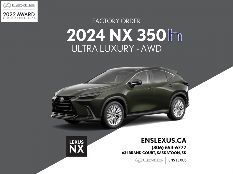 New 2024 Lexus NX 350h Ultra Luxury PreOrder SUV in Saskatoon